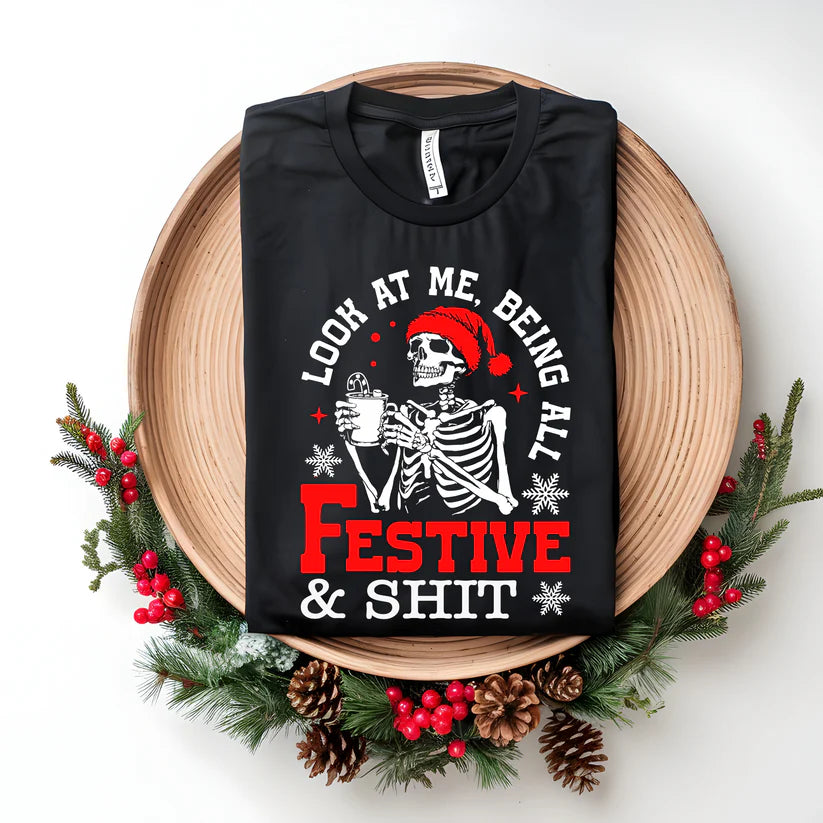 Festive and shit Tee or Sweatshirt