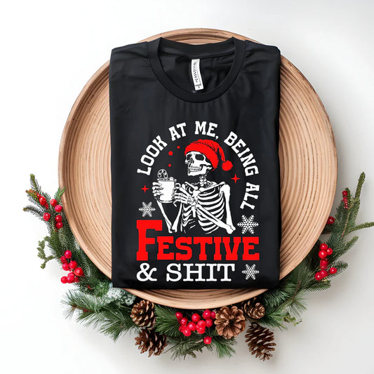 Festive and shit Tee or Sweatshirt
